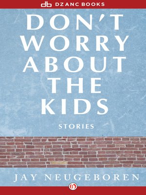 cover image of Don't Worry about the Kids